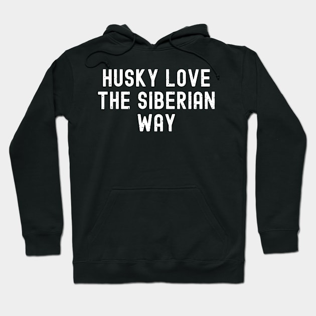 Husky Love The Siberian Way Hoodie by trendynoize